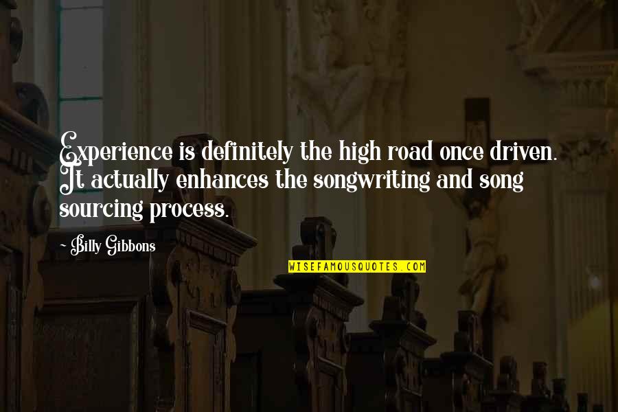 Football World Cup Winning Quotes By Billy Gibbons: Experience is definitely the high road once driven.