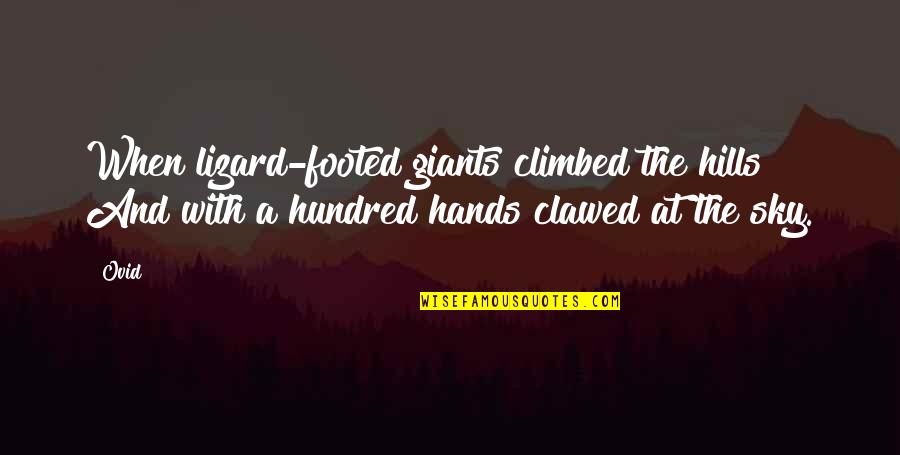 Footed Quotes By Ovid: When lizard-footed giants climbed the hills And with