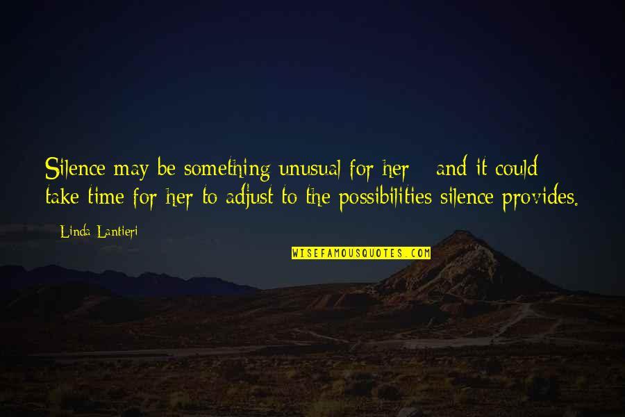 Footfalls Samuel Quotes By Linda Lantieri: Silence may be something unusual for her -