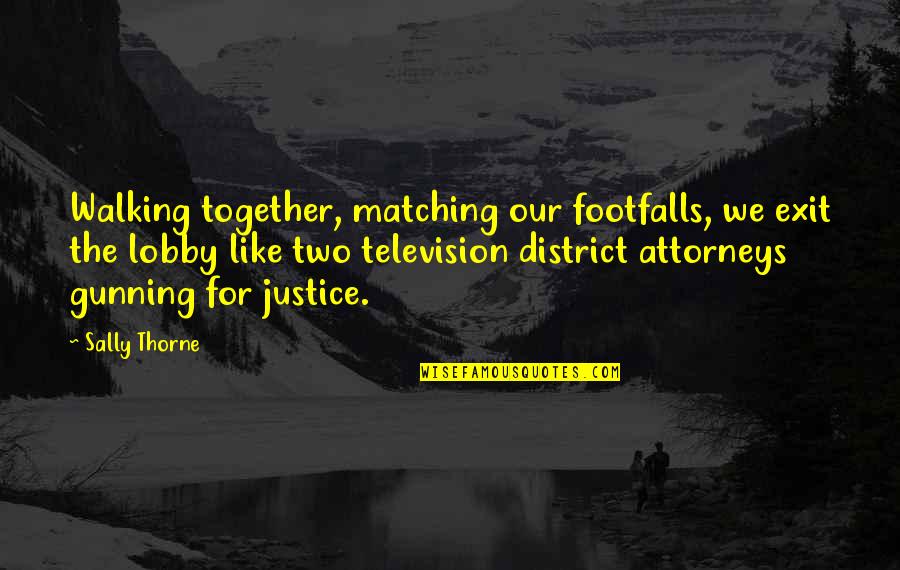 Footfalls Walking Quotes By Sally Thorne: Walking together, matching our footfalls, we exit the Footfalls Walking Quotes By Sally Thorne: Walking together, matching our footfalls, we exit the