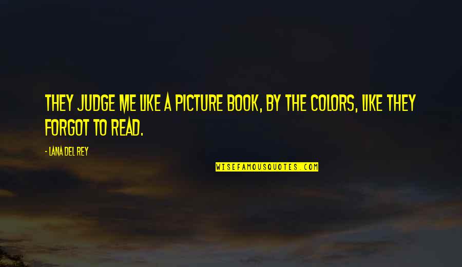 Footman Medieval Quotes By Lana Del Rey: They judge me like a picture book, by