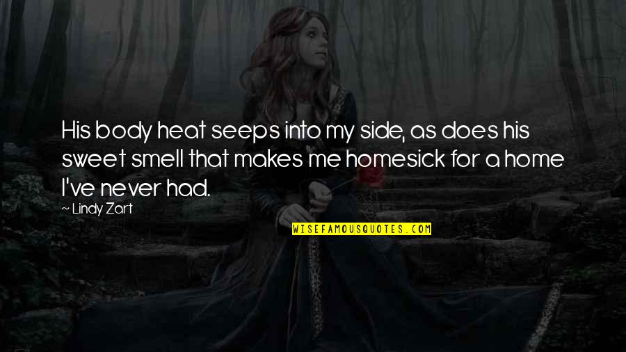 Footpad Potion Quotes By Lindy Zart: His body heat seeps into my side, as