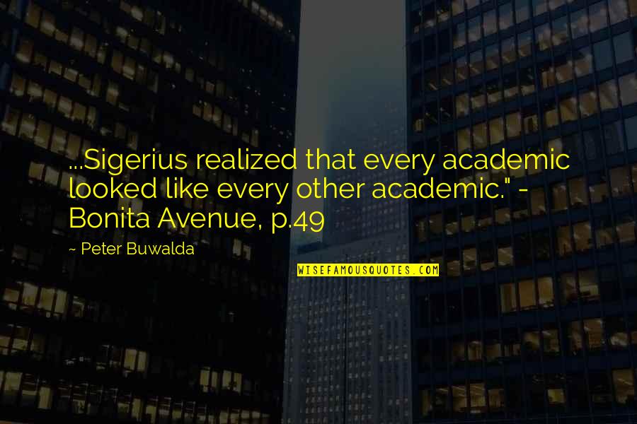 Footpad Potion Quotes By Peter Buwalda: ...Sigerius realized that every academic looked like every