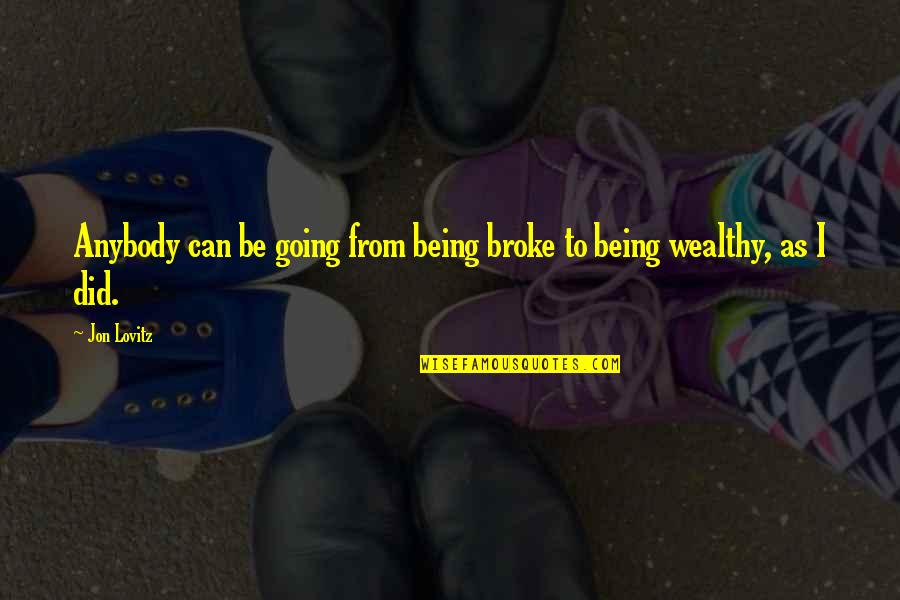 Footprints On Beach Quotes By Jon Lovitz: Anybody can be going from being broke to