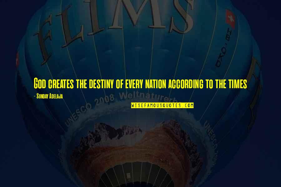 Footprints On Sand Quotes By Sunday Adelaja: God creates the destiny of every nation according Footprints On Sand Quotes By Sunday Adelaja: God creates the destiny of every nation according