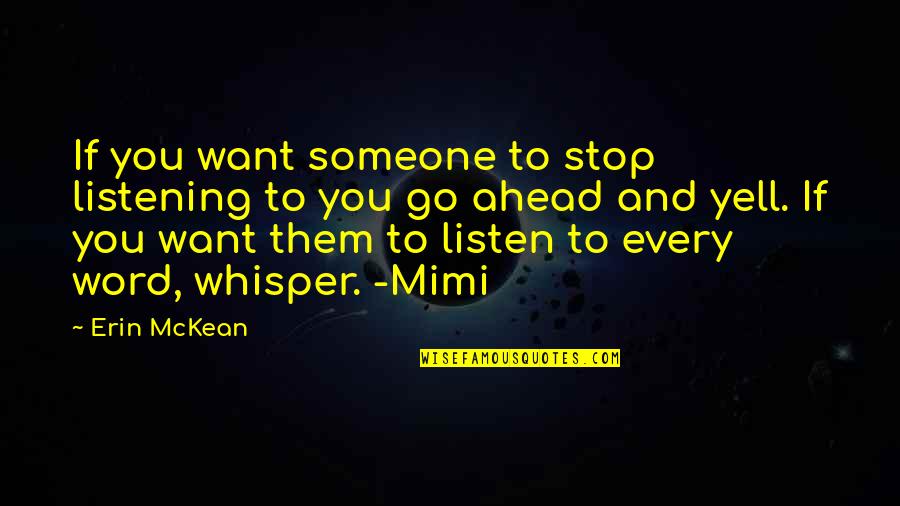 Footstools For Sale Quotes By Erin McKean: If you want someone to stop listening to Footstools For Sale Quotes By Erin McKean: If you want someone to stop listening to