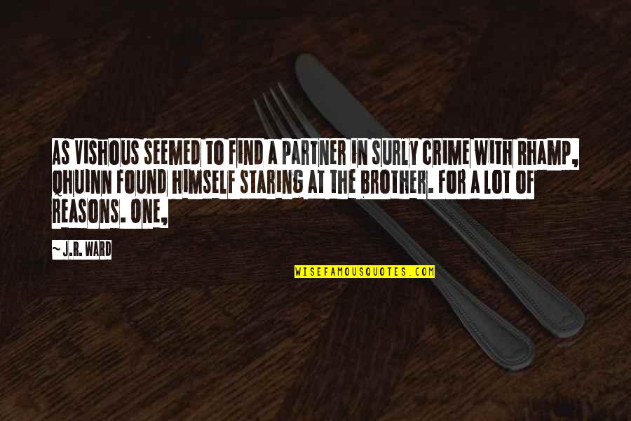 For A Brother Quotes By J.R. Ward: As Vishous seemed to find a partner in For A Brother Quotes By J.R. Ward: As Vishous seemed to find a partner in