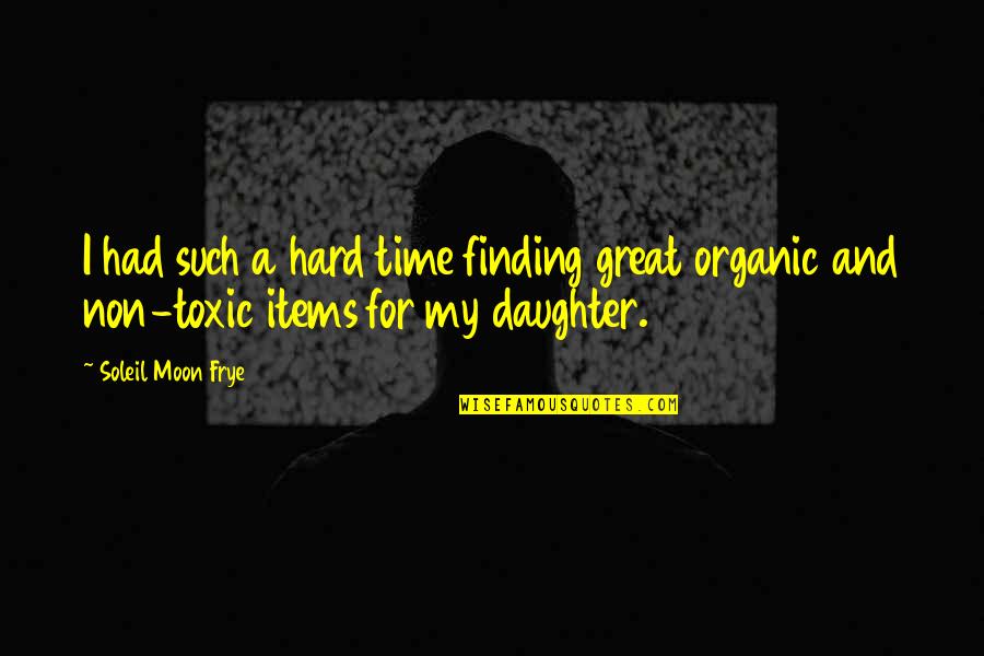 For A Daughter Quotes By Soleil Moon Frye: I had such a hard time finding great