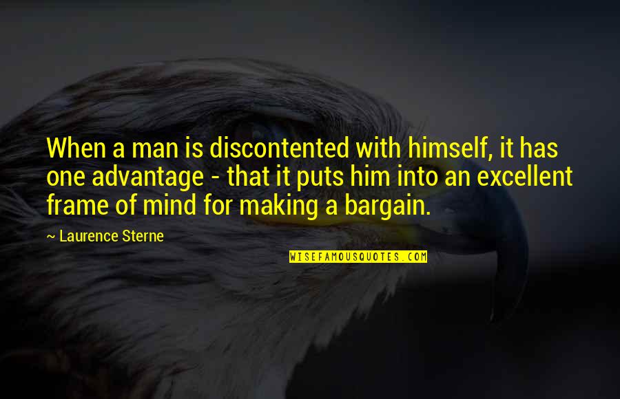 For A Man Quotes By Laurence Sterne: When a man is discontented with himself, it