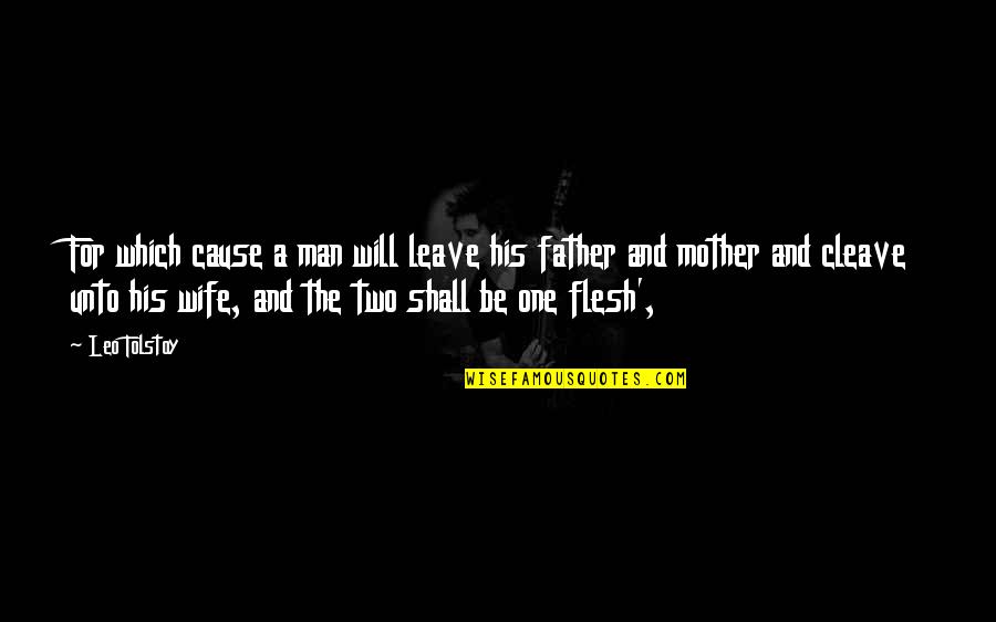 For A Mother Quotes By Leo Tolstoy: For which cause a man will leave his For A Mother Quotes By Leo Tolstoy: For which cause a man will leave his