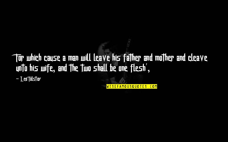 For A Wife Quotes By Leo Tolstoy: For which cause a man will leave his