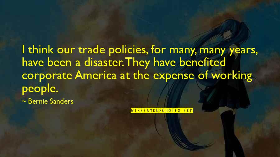 For America Quotes By Bernie Sanders: I think our trade policies, for many, many