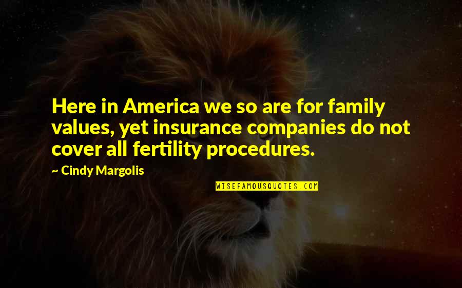 For America Quotes By Cindy Margolis: Here in America we so are for family