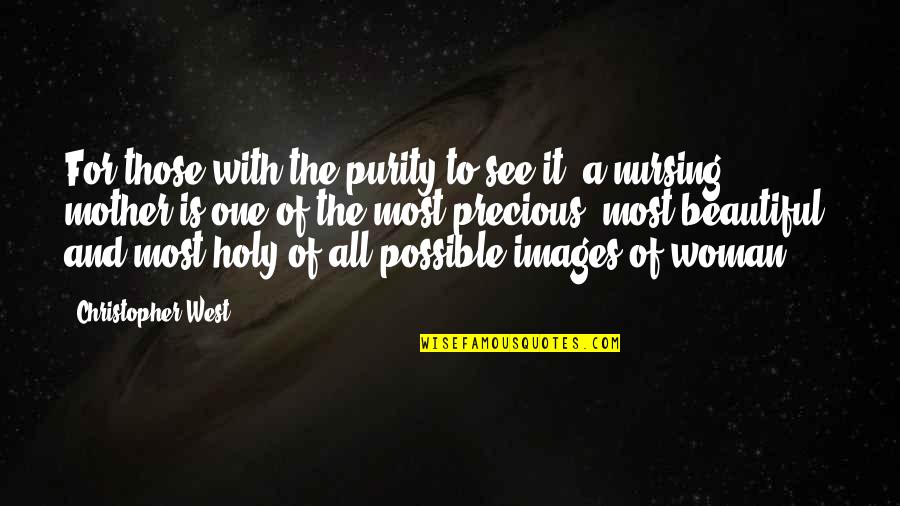 For Beautiful Quotes By Christopher West: For those with the purity to see it,