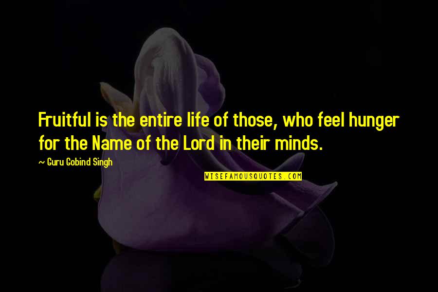 For Blitz Quotes By Guru Gobind Singh: Fruitful is the entire life of those, who For Blitz Quotes By Guru Gobind Singh: Fruitful is the entire life of those, who
