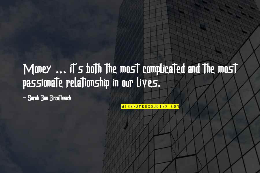 For Complicated Relationship Quotes By Sarah Ban Breathnach: Money ... it's both the most complicated and