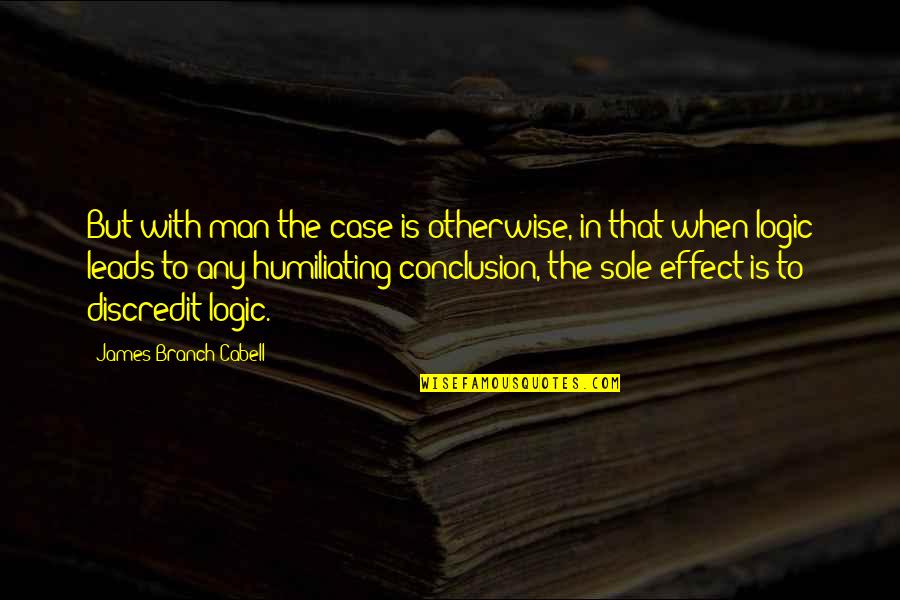 For Continuity Sake Quotes By James Branch Cabell: But with man the case is otherwise, in