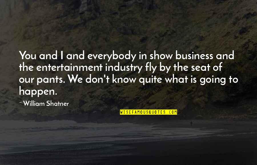 For Decades I Was Silent Quotes By William Shatner: You and I and everybody in show business