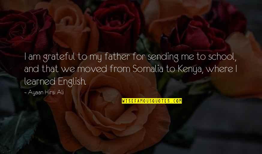 For English Quotes By Ayaan Hirsi Ali: I am grateful to my father for sending