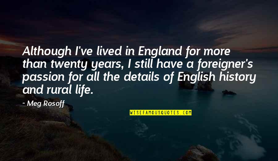 For English Quotes By Meg Rosoff: Although I've lived in England for more than