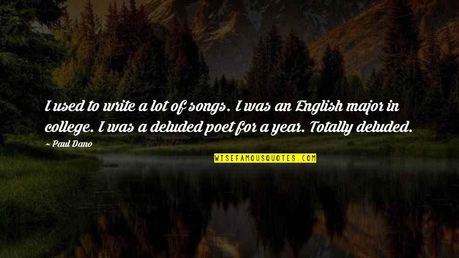 For English Quotes By Paul Dano: I used to write a lot of songs.