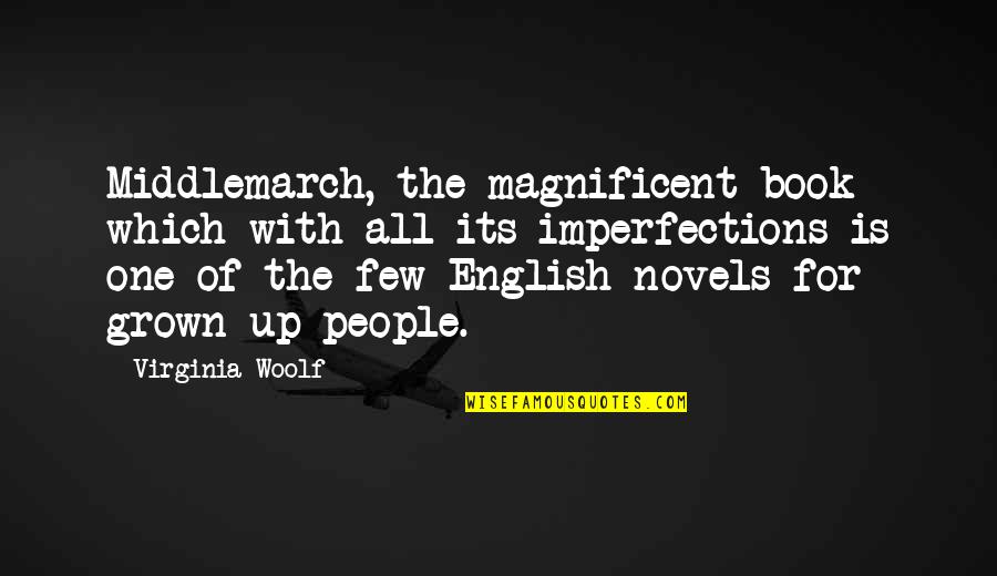 For English Quotes By Virginia Woolf: Middlemarch, the magnificent book which with all its