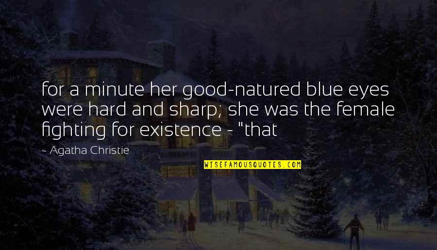For Female Quotes By Agatha Christie: for a minute her good-natured blue eyes were