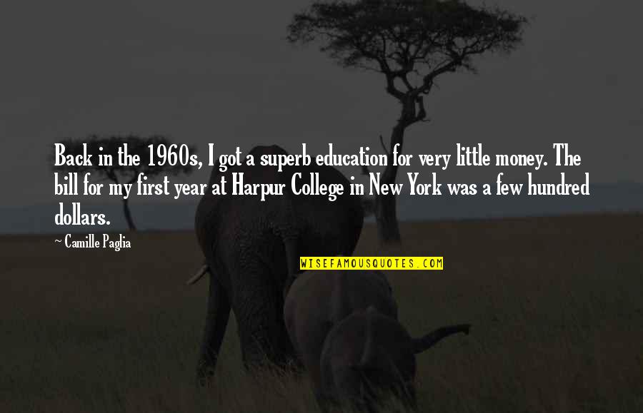 For Few Dollars More Quotes By Camille Paglia: Back in the 1960s, I got a superb For Few Dollars More Quotes By Camille Paglia: Back in the 1960s, I got a superb