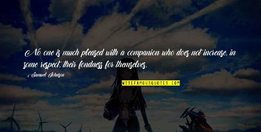 For Friendship Quotes By Samuel Johnson: No one is much pleased with a companion For Friendship Quotes By Samuel Johnson: No one is much pleased with a companion