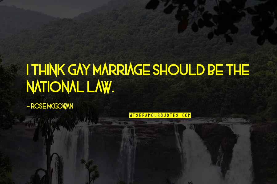 For Gay Marriage Quotes By Rose McGowan: I think gay marriage should be the national