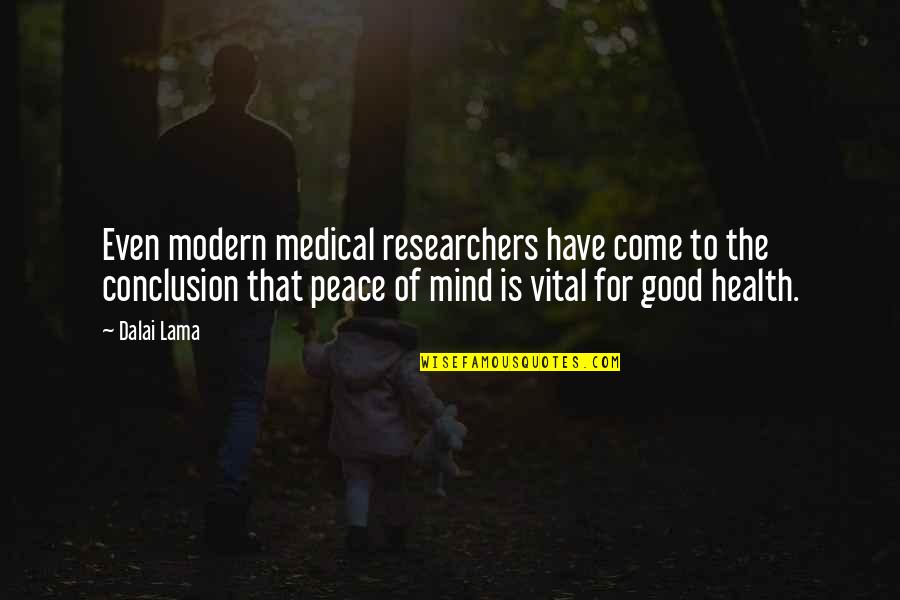 For Good Health Quotes By Dalai Lama: Even modern medical researchers have come to the