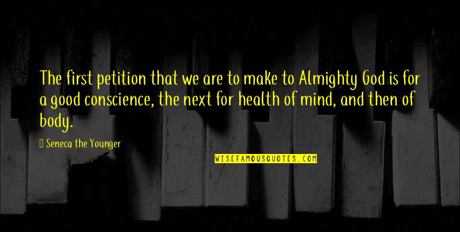 For Good Health Quotes By Seneca The Younger: The first petition that we are to make