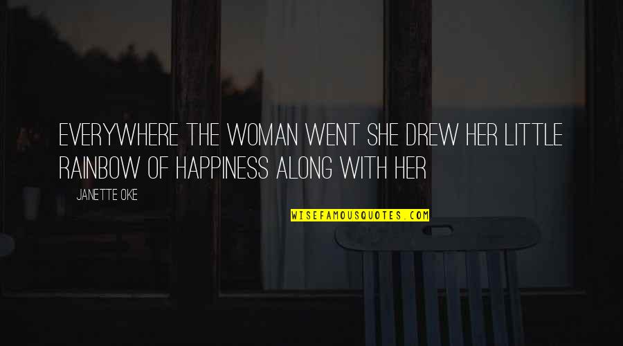 For Her Happiness Quotes By Janette Oke: Everywhere the woman went she drew her little