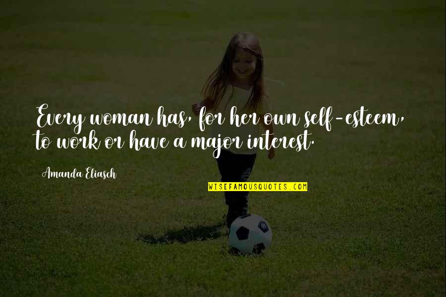 For Her Quotes By Amanda Eliasch: Every woman has, for her own self-esteem, to