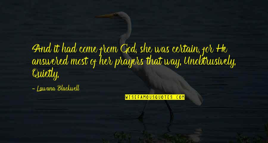 For Her Quotes By Lawana Blackwell: And it had come from God, she was For Her Quotes By Lawana Blackwell: And it had come from God, she was