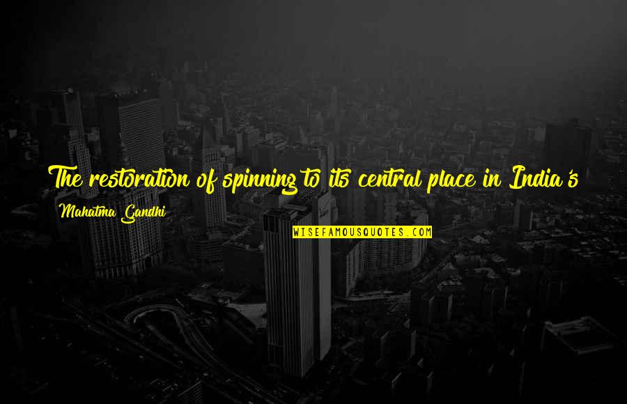 For Her Quotes By Mahatma Gandhi: The restoration of spinning to its central place For Her Quotes By Mahatma Gandhi: The restoration of spinning to its central place