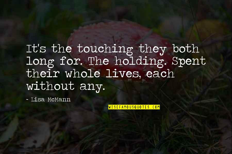 For Holding Quotes By Lisa McMann: It's the touching they both long for. The For Holding Quotes By Lisa McMann: It's the touching they both long for. The