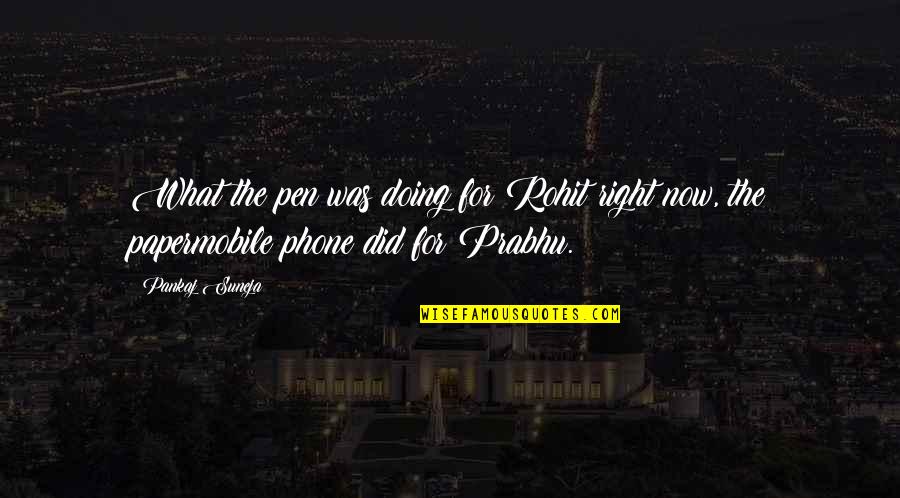 For Holding Quotes By Pankaj Suneja: What the pen was doing for Rohit right