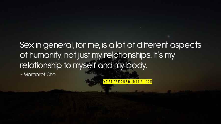 For Humanity Quotes By Margaret Cho: Sex in general, for me, is a lot For Humanity Quotes By Margaret Cho: Sex in general, for me, is a lot
