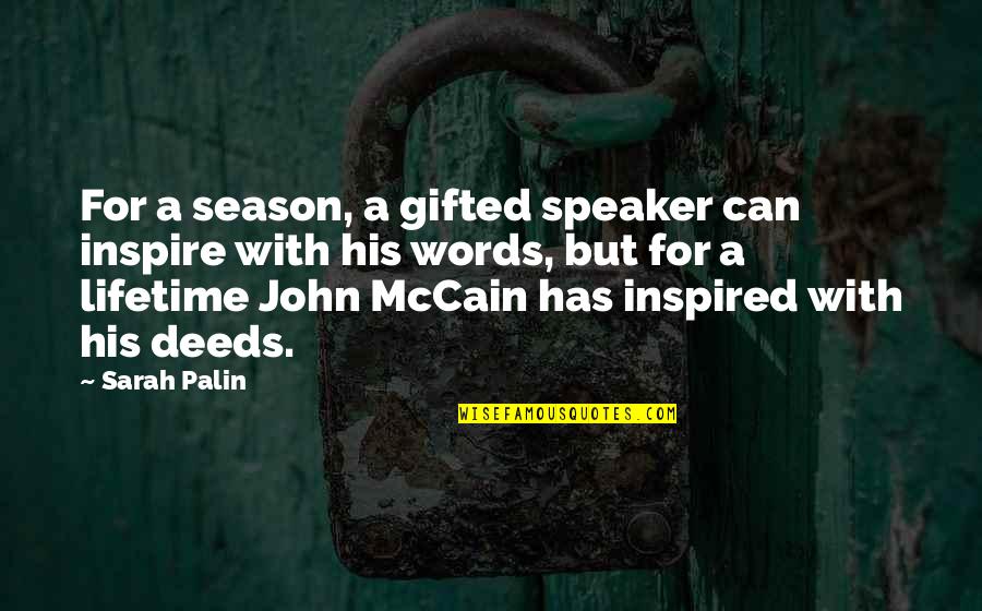 For Inspired Quotes By Sarah Palin: For a season, a gifted speaker can inspire