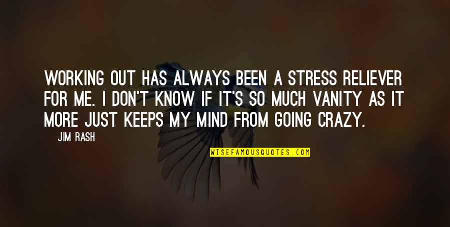 For Keeps Quotes By Jim Rash: Working out has always been a stress reliever