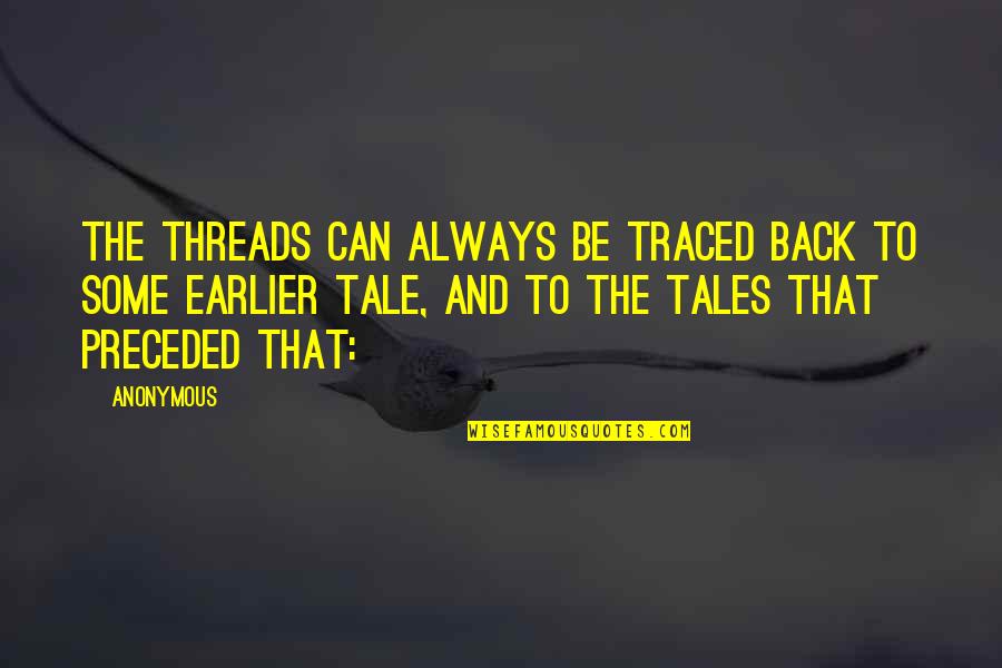 For Leaving You Song Quotes By Anonymous: The threads can always be traced back to