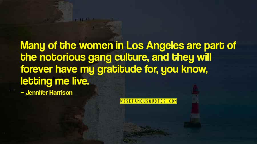 For Letting Me Quotes By Jennifer Harrison: Many of the women in Los Angeles are