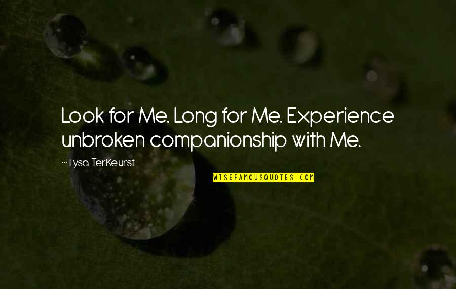 For Long Relationship Quotes By Lysa TerKeurst: Look for Me. Long for Me. Experience unbroken