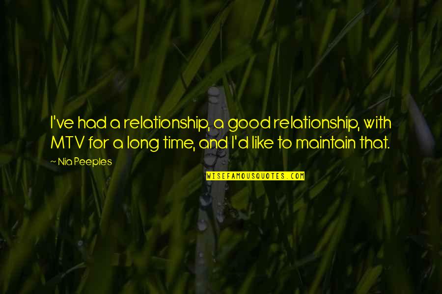 For Long Relationship Quotes By Nia Peeples: I've had a relationship, a good relationship, with