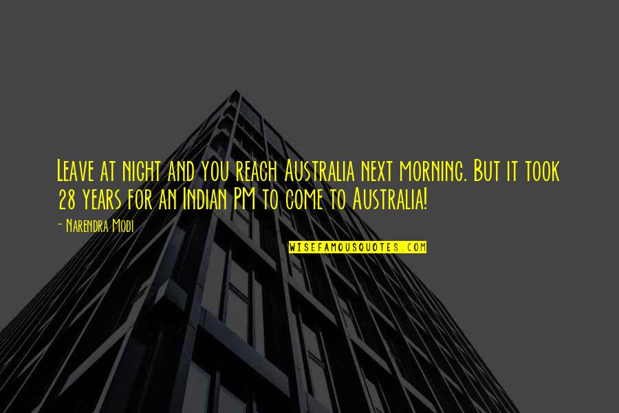 For Morning Quotes By Narendra Modi: Leave at night and you reach Australia next