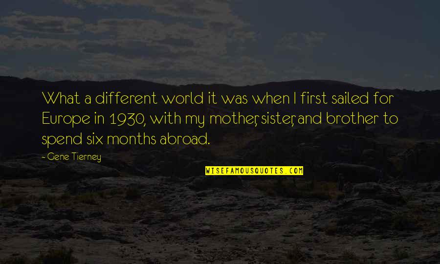 For Mother Quotes By Gene Tierney: What a different world it was when I