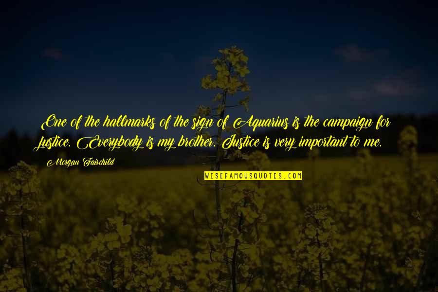 For My Brother Quotes By Morgan Fairchild: One of the hallmarks of the sign of For My Brother Quotes By Morgan Fairchild: One of the hallmarks of the sign of