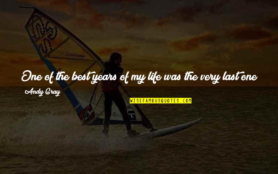 For My Family Quotes By Andy Gray: One of the best years of my life For My Family Quotes By Andy Gray: One of the best years of my life