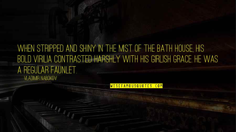 For My Husband And Daughter Quotes By Vladimir Nabokov: When stripped and shiny in the mist of